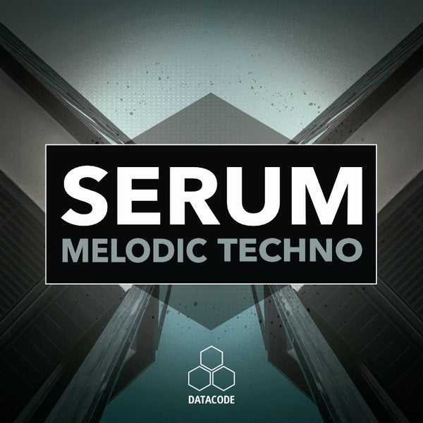 FOCUS: Serum Melodic Techno