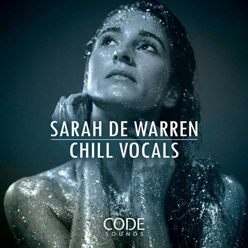 New Sample Pack! Code Sounds - Sarah de Warren Chill Vocals