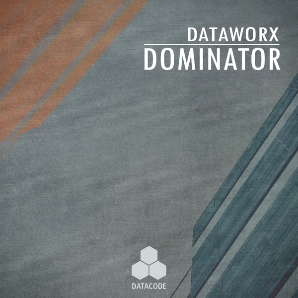 Dataworx - Dominator on Beatport