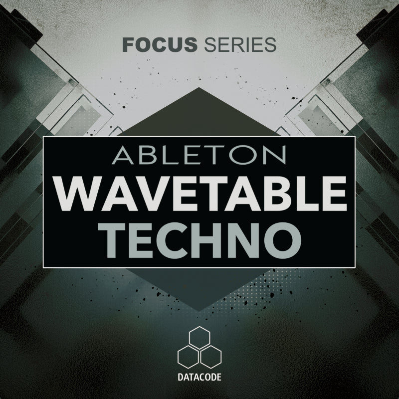 New Preset Pack! FOCUS: Ableton Wavetable Techno